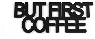 Designmanufaktur Berlin Acryltypo® 3D Wandtattoo - But First Coffee - Wohnzimmer Wandspruch Acryl satiniert, Größe S Wandsticker Wandbild selbstklebend Wanddekoration Wandaufkleber Wanddeko