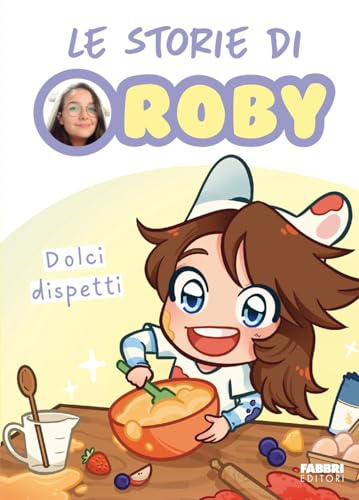 Dolci dispetti. Le storie di Roby: Vol. 1