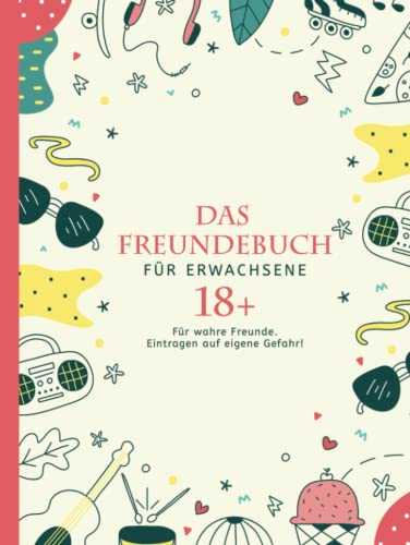 Freundebuch für Erwachsene lustig: Freundschaftsbuch, Partybuch zum Ausfüllen für Freunde und Freundinnen I Erinnerungsbuch Geburtstagsfeier