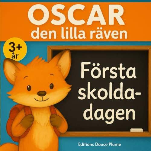 Oscars första skoldag – Den lilla räven: En mjuk och trygg berättelse för att förbereda barn på förskolestarten – Illustrerad bilderbok i färg