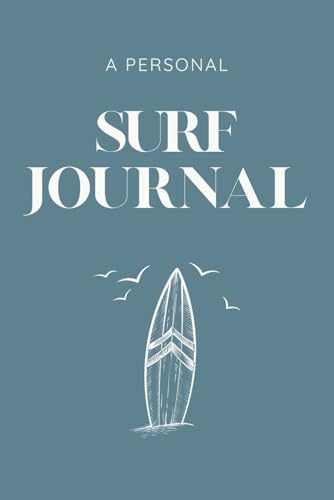 Surf Journal for Surfers: Surf Session Logbook to Track Waves, Progress, Surf Spots & Memories – Surfing Notebook & Gift for Ocean Lovers