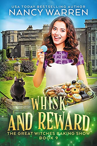 Whisk and Reward: A paranormal culinary cozy mystery (The Great Witches Baking Show Book 9)