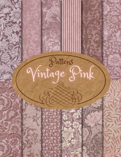 Vintage Pink and Patterns Scrapbook Paper Craft Pad: 12 Vintage Pink Designs, 36 Double-Sided Sheets (3 Sheets Per Design). 8.5x11 Scrapbooking ... Floral & Leafy Patterns on Pink Background