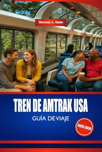 TREN DE AMTRAK USA GUÍA DE VIAJE 2025-2026: Descubra América en tren con consejos de expertos y asesoramiento presupuestario