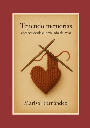 TEJIENDO MEMORIAS: abrazos desde el otro lado del velo