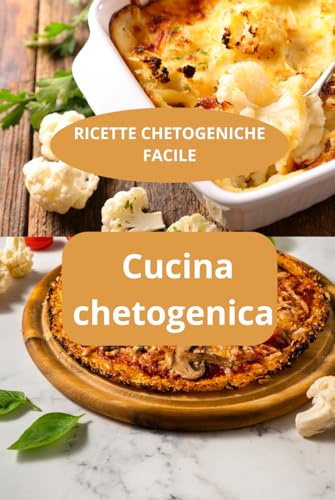 CUCINA CHETOGENICA: RICETTE CHETOGENICHE FACILE - Dieta keto facile - Alimentazione chetogenica