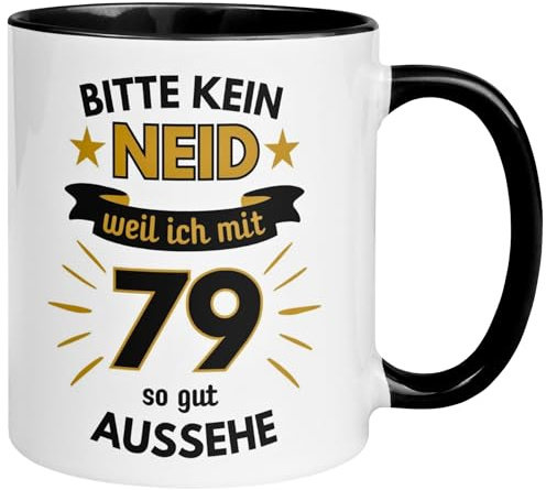 79 Geburtstag Mann Tasse | Bitte kein Neid weil ich mit 79 so gut aussehe | Geschenk für Männer zum 79ten | Geburtstagstasse mit Spruch 79. Geburtstag | 79ter Geburtstagsgeschenk