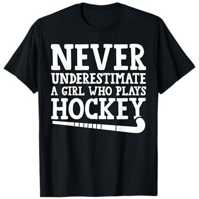 Feldhockey Unterschätze niemals ein Mädchen, das Hockey spielt T-Shirt