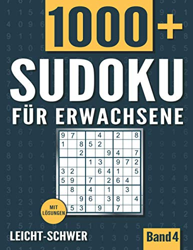 Sudoku für Erwachsene: Sudoku Heft mit 1000+ Rätseln Schwierigkeit Leicht bis Schwer - mit Lösungen - Band 4