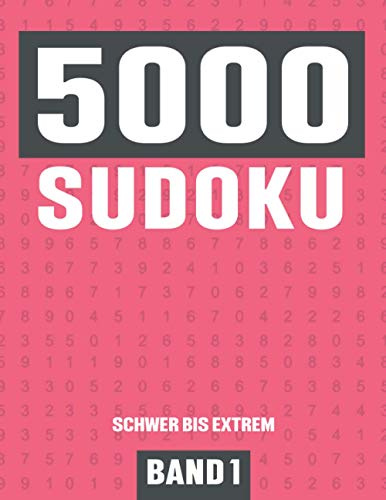 5000 Sudoku: Großes Sudoku Buch mit 5000 Rätseln - Schwierigkeit Schwer bis Extrem Schwer - für Kinder, Erwachsene und Senioren - Band 1