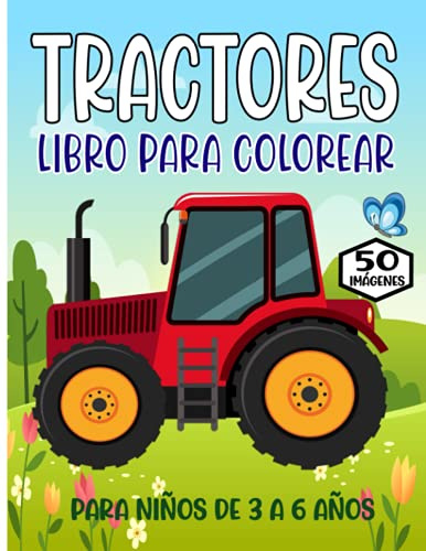 tractores libro para colorear para niños de 3 a 6 años: Tractores de imágenes simples y fáciles, libros para colorear para niños pequeños, ... de 2 a 4 años, de 3 a 6 años
