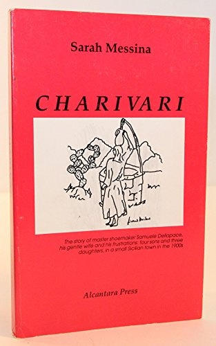 Charivari: The story of master shoemaker Samuele Dellapace, his gentle wife and his frustrations: four sons and three daughters, in a small Sicilian town in the 1900s