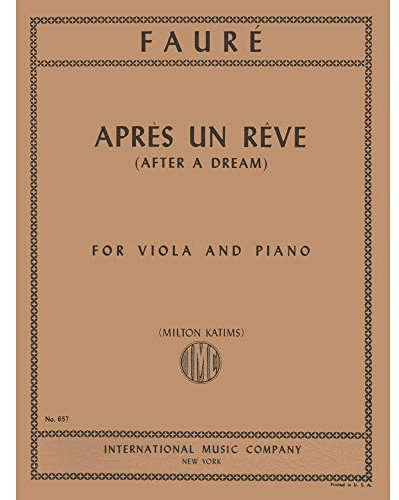 Faure Gabriel - Apres Un Reve (After a Dream), Op 7, No 1 - Viola and Piano - edited by Milton Katims - International