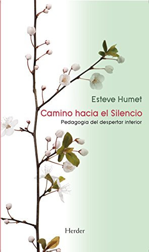 Camino hacia el Silencio: Pedagogía del despertar interior (Espiritualidad Herder)