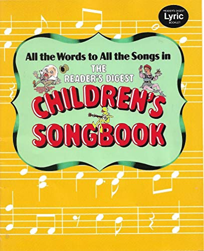 All the Words to All the Songs in the Reader's Digest Children's Songbook