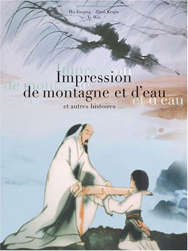 Impression de montagne et d'eau et autres histoires...