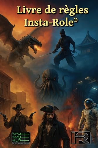 Insta-Role® livre de règles: Le Jeu de rôles sans préparation, jouez plus souvent!