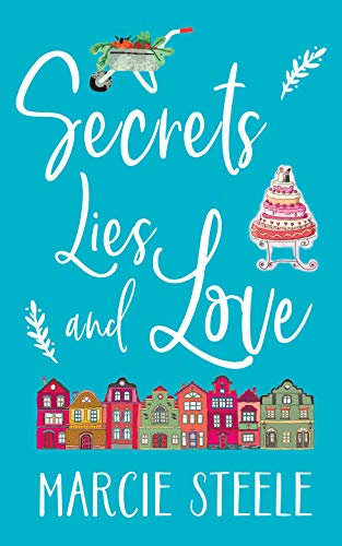 Secrets, Lies & Love: A feel good novel of love, secrets and friendship (Friends in Somerley Series Book 2)