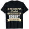 Cadeau humour Robert nom de famille T-Shirt