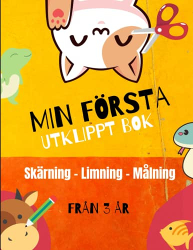 Min första klippbok för barn från 3 år: Pysselbok - Klippning, limning och målning för flickor och pojkar - Lär dig klippa med saxlicens:: ... och måla för flickor och pojkar på 80 sidor