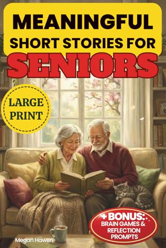 Meaningful Short Stories for Seniors: 42 Easy-to-Read Tales in Large Print, with Fun Activities to Stimulate Memory & Gentle Reflection Prompts for Heartwarming Moments. A Perfect Gift for Men & Women