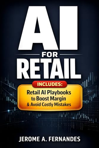 AI for Retail: A Practical Guide to Driving Growth, Efficiency, and Customer Experience