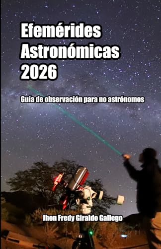 Efemérides Astronómicas 2026: Guía de observación para no astrónomos