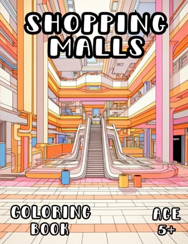 Shopping Mall Coloring Book: Shops & Shopping Centre Coloring Book for Kids and Adults 5+