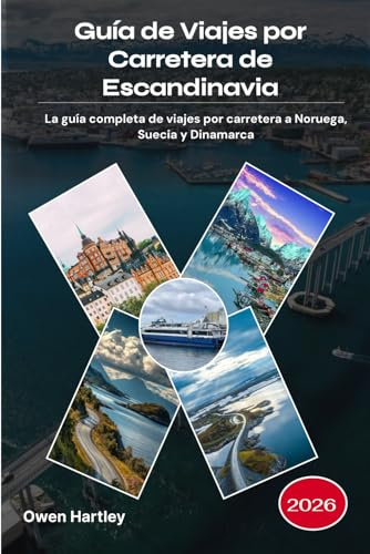 Guía de Viajes por Carretera de Escandinavia 2026: La guía completa de viajes por carretera a Noruega, Suecia y Dinamarca