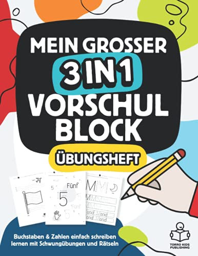 Mein großer 3 in 1 Vorschulblock zum einfachen Buchstaben und Zahlen schreiben lernen mit Schwungübungen und Rätseln: Ideal für schnelle Lernerfolge in Kindergarten, Vorschule und Grundschule