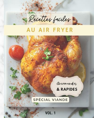Recettes faciles au air fryer: Spécial viande