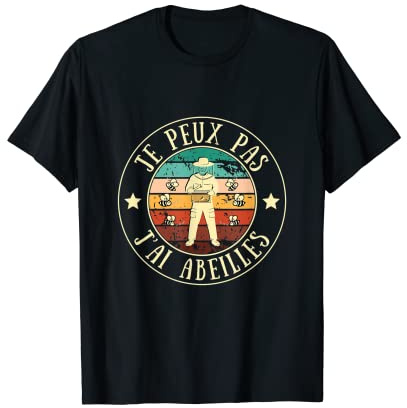 Je peux pas j’ai abeilles humour apiculteur homme cadeau T-Shirt
