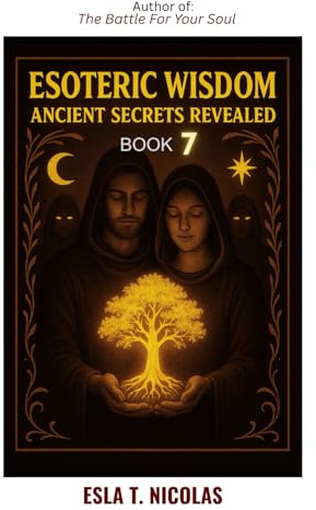Esoteric Wisdom BOOK 7: Ancient Secrets Revealed (ESOTERIC WISDOM Book series 1-13)