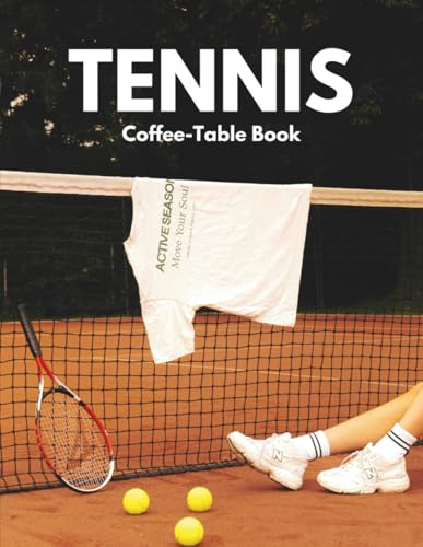 TENNIS Coffee Table Book: A Stylish Photography Collection of Players, Court life & Sport action | Cool Magazine Gift for Men, Women & Sports Lovers | Open History & Paris Themed Paperback