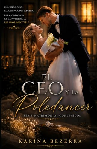 El CEO Y La Poledancer ( Série Matrimonio Arreglado - libro 06): 6