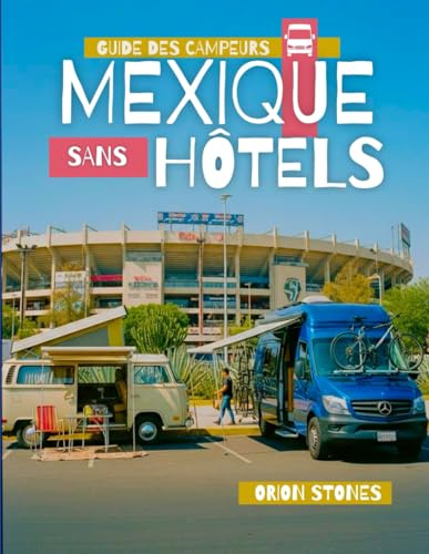 Mexique Sans Hôtels: Un guide de road trip et un guide adapté aux nouveaux visiteurs lors de la forte demande de voyage en 2026