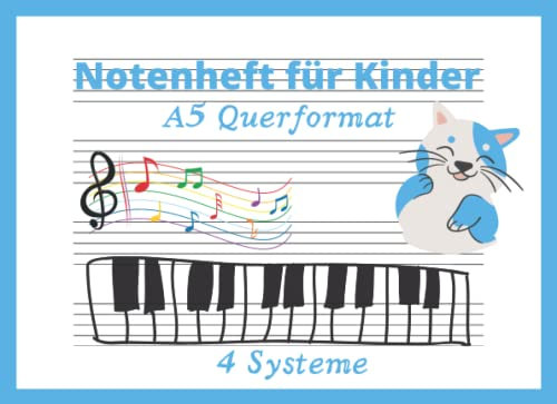 Notenheft für Kinder: A5 Querformat, 4 Systeme pro Seite, Große Notensysteme, Musikheft für Kinder und Anfänger mit Notenlinien, ohne Hilfslinien