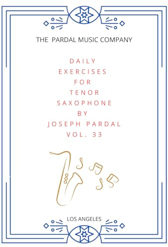 DAILY EXERCISES FOR TENOR SAXOPHONE BY JOSEPH PARDAL VOL. 33: LOS ANGELES