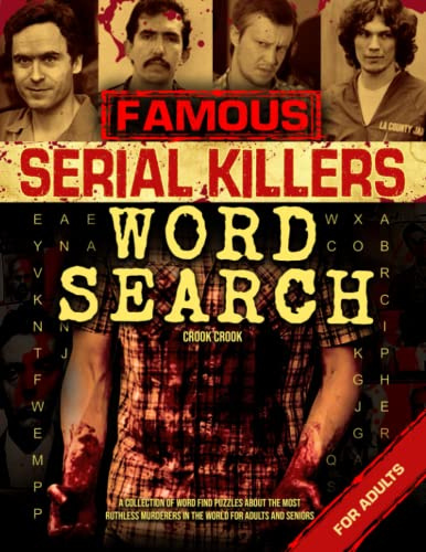 Famous Serial Killers Word Search for Adults: A Collection of Wordfind Puzzles about the Most Ruthless Murderers in the World for Adults and Seniors (Wordsearch Book)