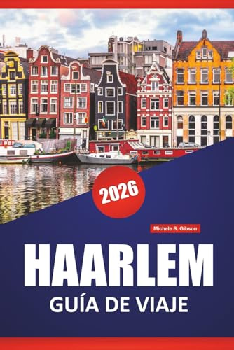 HAARLEM GUÍA DE VIAJE 2026: Descubra las principales atracciones, gemas ocultas, cocina local y consejos de viaje para explorar los Países Bajos