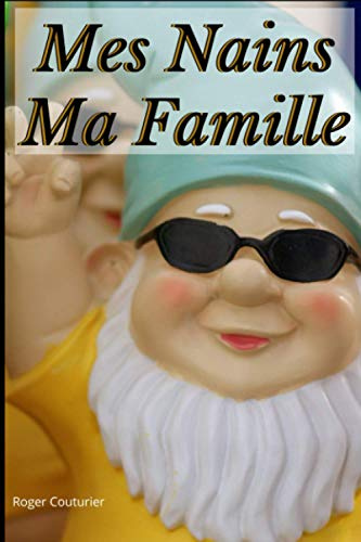Mes Nains Ma Famille: Carnet de famille de nain de jardin| Ecrire son histoire | sa venue | nains de jardin| gnome | 100 pages petit format | nanomanes |Cadeau Noël