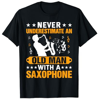 Never Underestimate A Old Saxophone Player Saxophonist Jazz T-Shirt