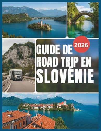 Guide de Road Trip en Slovénie 2026: Alpes juliennes, Lac de Bled & Piran : Itinéraires écoresponsables, guide de recharge VE, campings & Parc national du Triglav.