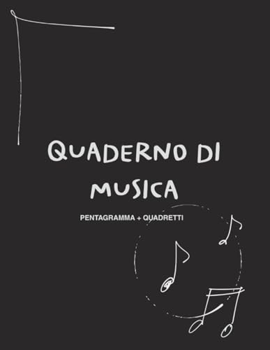 Quaderno di musica – Pentagramma e quadretti per teoria musicale, solfeggio e appunti: Con schemi utili, circolo delle quinte e tastiera del pianoforte – Ideale per studenti e lezioni di musica
