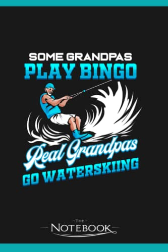 Notebook: Waterski Grandpa Grandfather Waterskiing Water Ski: Notebook Journal , Planner, Diary 6x9 , 120 Pages| Perfect As A Gift