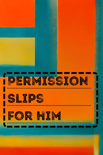 Permission Slips For Him