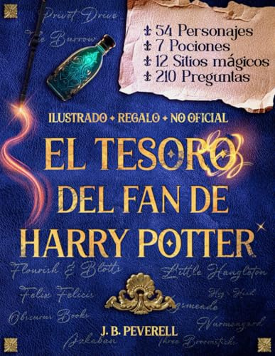 El Tesoro del Fan de Harry Potter: Libro Regalo Ilustrado No Oficial con Trivia, Pociones, Personajes y Secretos