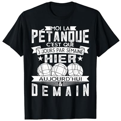 Petanque Cadeau Boccia Bouliste Humour Homme Pétanque T-Shirt