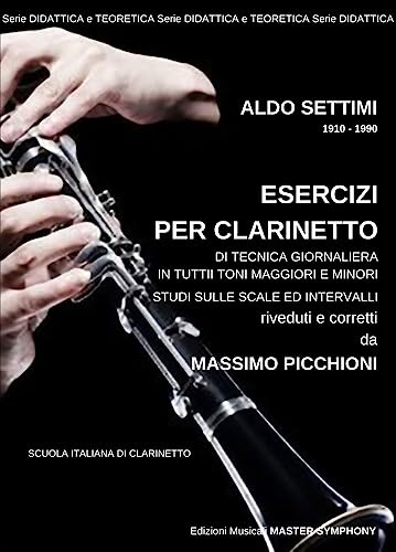 Settimi Aldo ESERCIZI PER CLARINETTO di Tecnica giornaliera in tutti i Toni Maggiori e Minori - Studi sulle Scale ed Intervalli
