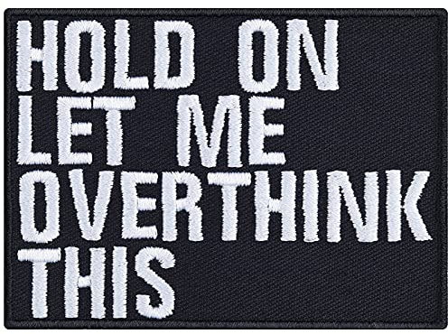 Parches ropa termoadhesivos: Let me overthink this Para motociclistas, coser o planchar. Regalo relajado unisex. Tamaño: 80x60 mm